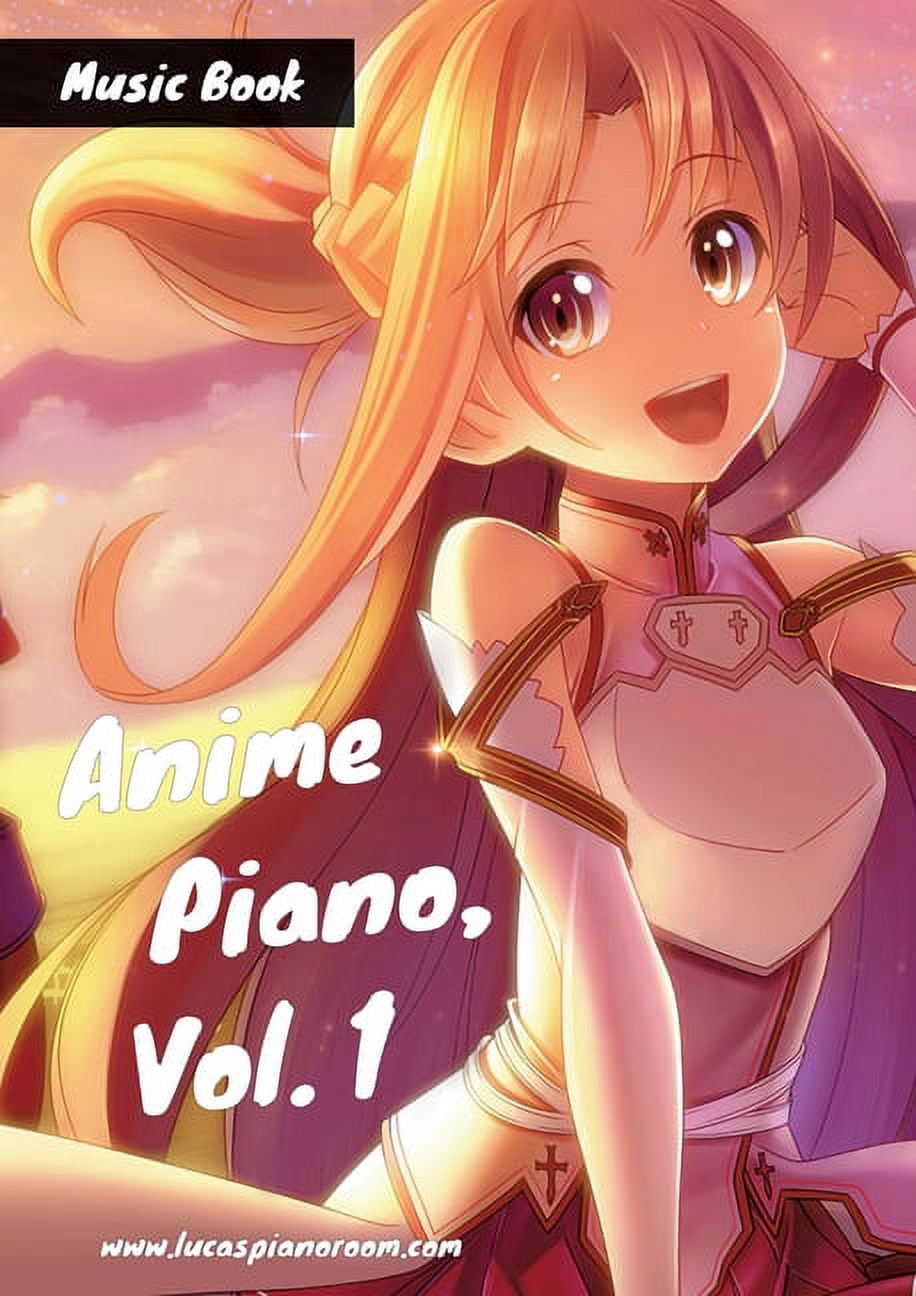 Anime Piano, Vol. 1: Easy Anime Piano Sheet Music Book for Beginners a