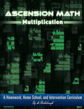 Ascension Math: Multiplication: A Homework, Homeschool, and Interventi