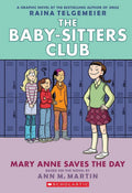 Mary Anne Saves the Day: a Graphic Novel (the Baby-Sitters Club #3)