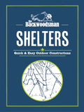 Backwoodsman Book The Backwoodsman: Shelters: Quick & Easy Outdoor Con