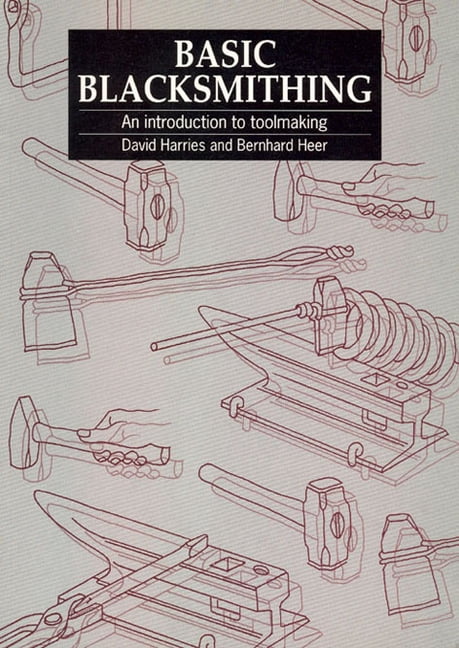 Basic Blacksmithing: An Introduction to Toolmaking, (Paperback)