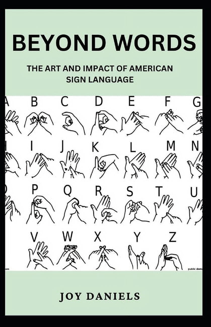 Beyond Words: The Art and Impact of American Sign Language (Paperback)