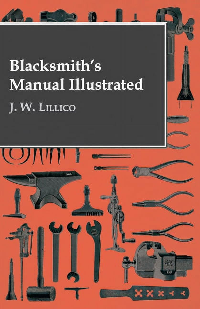 Blacksmith's Manual Illustrated, (Hardcover)