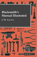 Blacksmith's Manual Illustrated, (Hardcover)