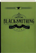 Blacksmithing: A Manual for Use in School and Shop, (Paperback)