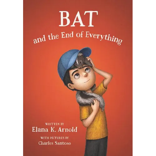 Bat and the End of Everything - Hardcover