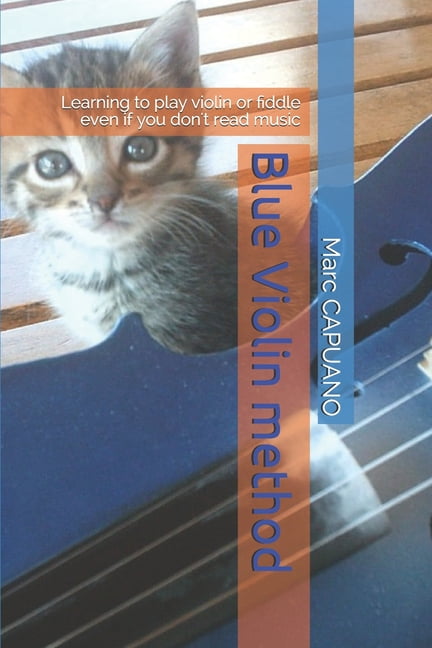 Begin Violin Blue Violin method: Learning to play violin or fiddle eve