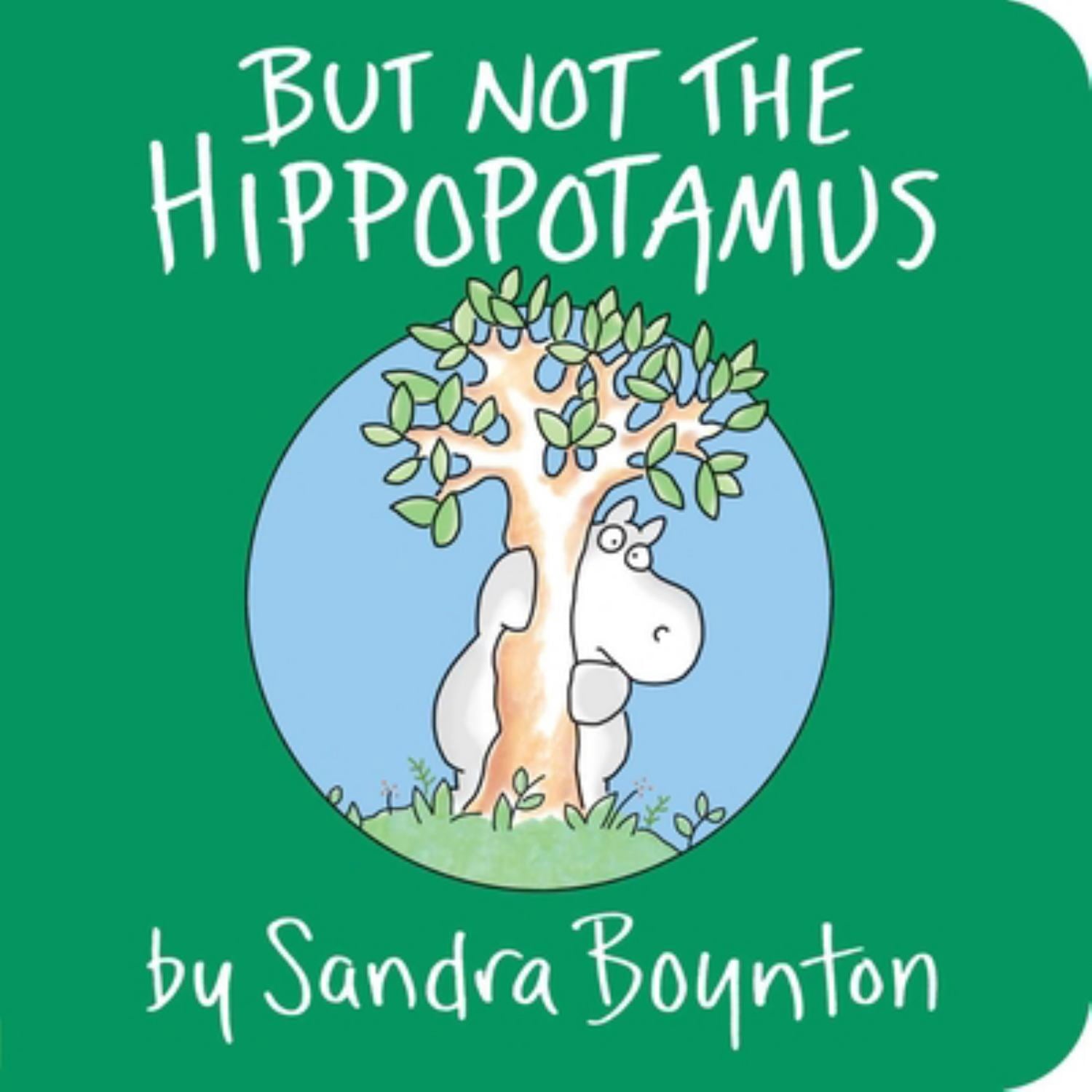 But Not the Hippopotamus