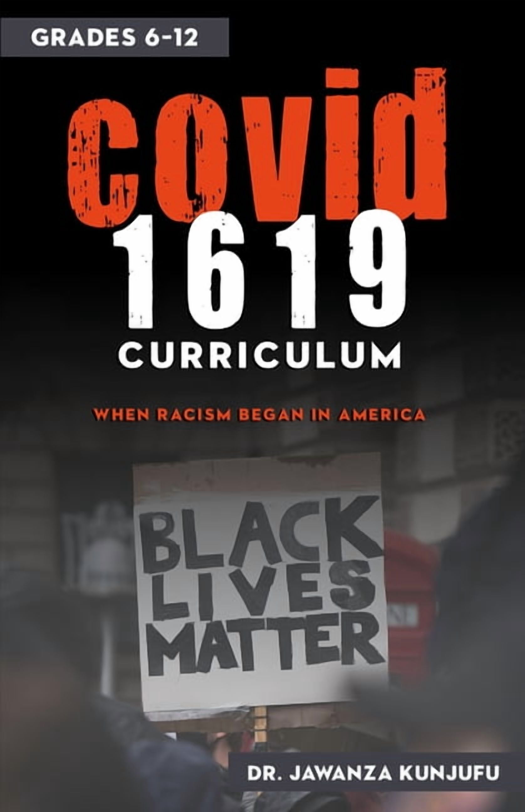 Covid 1619 Curriculum: When Racism Began in America Grades 6-12, (Pape