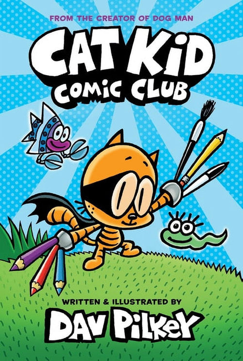Cat Kid Comic Club Cat Kid Comic Club: A Graphic Novel (Cat Kid Comic