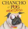 Chancho El Pug Chancho El Mentiroso (Pig the Fibber), (Paperback)