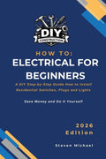 DIY Construction How to Guides How to Electrical for Beginners: A Prac