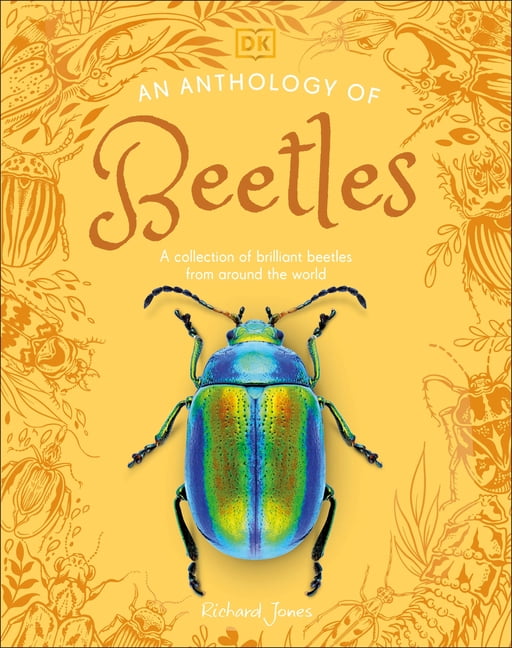 DK Little Anthologies An Anthology of Beetles: A Collection of Brillia