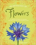 DK Little Anthologies An Anthology of Flowers: A Collection of Flowers