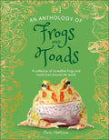 DK Little Anthologies An Anthology of Frogs and Toads: A Collection of