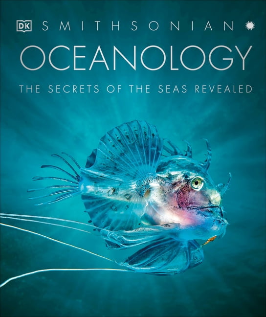 DK Secret World Encyclopedias Oceanology: The Secrets of the Sea Revea