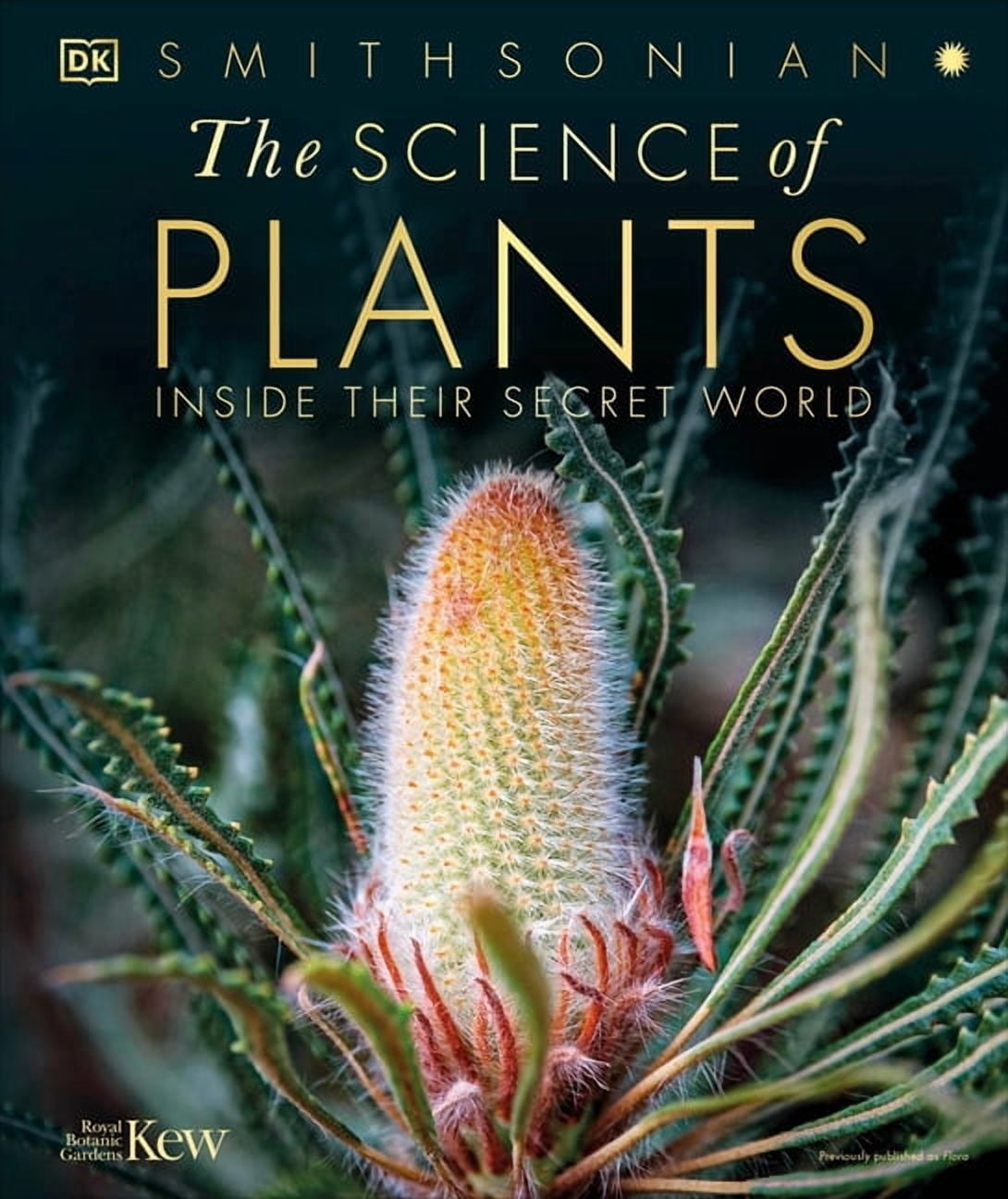 DK Secret World Encyclopedias The Science of Plants: Inside Their Secr