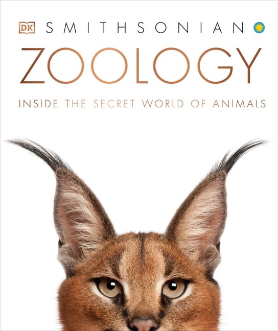DK Secret World Encyclopedias Zoology: Inside the Secret World of Anim