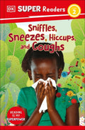 DK Super Readers: DK Super Readers Level 2 Sniffles, Sneezes, Hiccups,