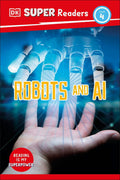 DK Super Readers DK Super Readers Level 4 Robots and AI, (Hardcover)