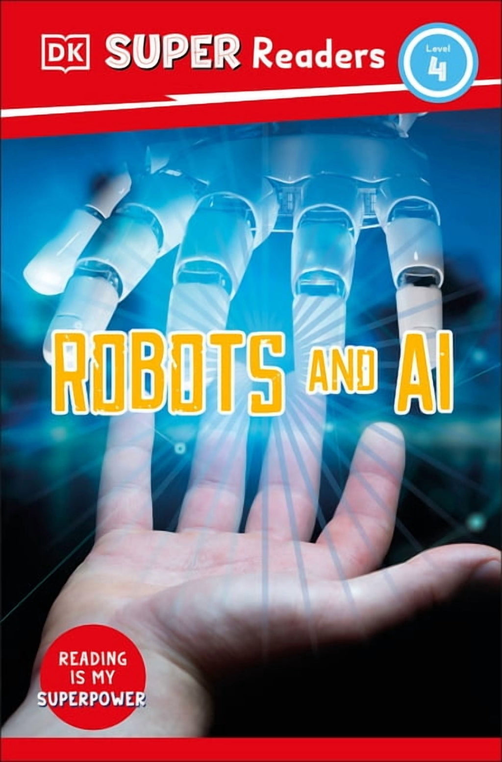 DK Super Readers DK Super Readers Level 4 Robots and AI, (Paperback)