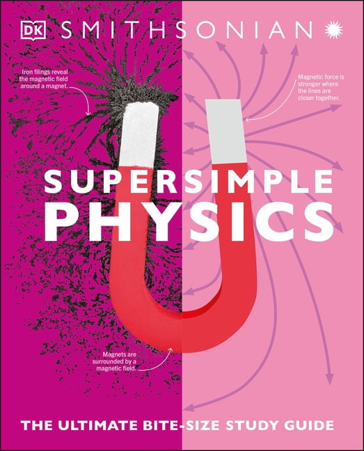 DK Super Simple Super Simple Physics: The Ultimate Bitesize Study Guid