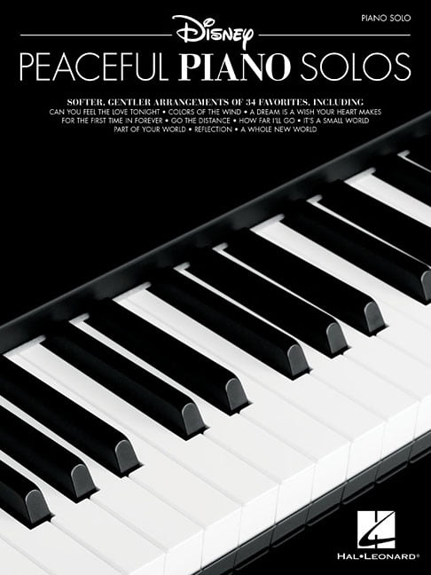 Disney Peaceful Piano Solos 34 Relaxing Piano Arrangements of Disney S