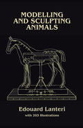 Dover Art Instruction: Modelling and Sculpting Animals (Paperback)