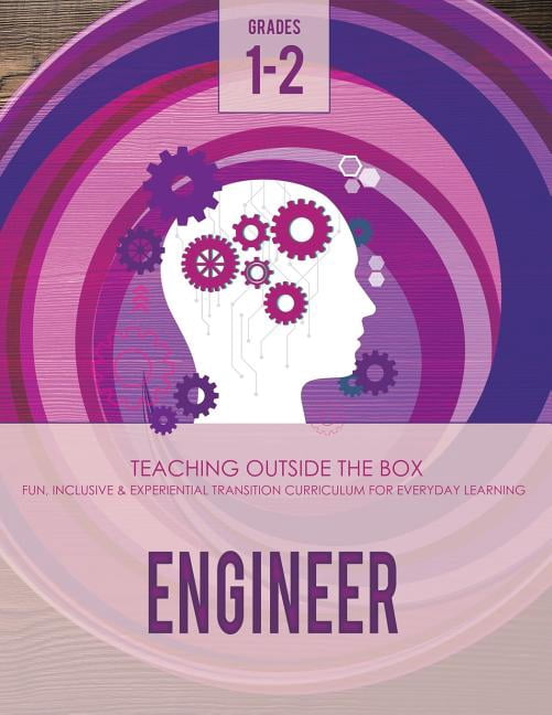 Engineer Curriculum Engineer: Grades 1-2: Fun, inclusive & experientia
