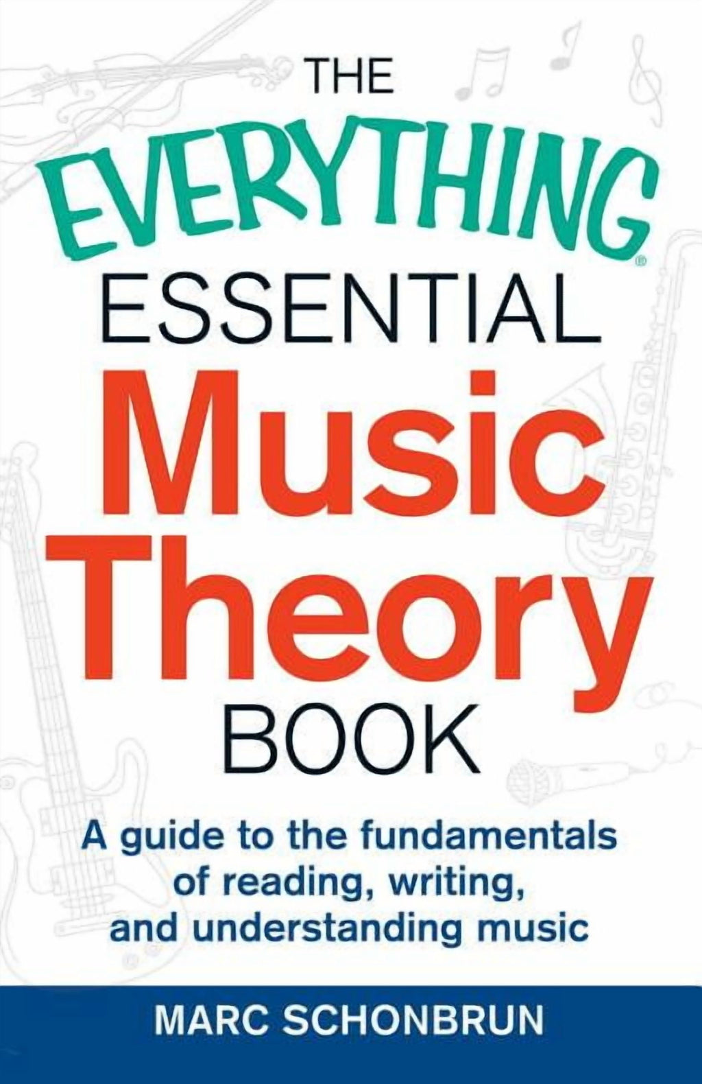 Everything(r) The Everything Essential Music Theory Book: A Guide to t