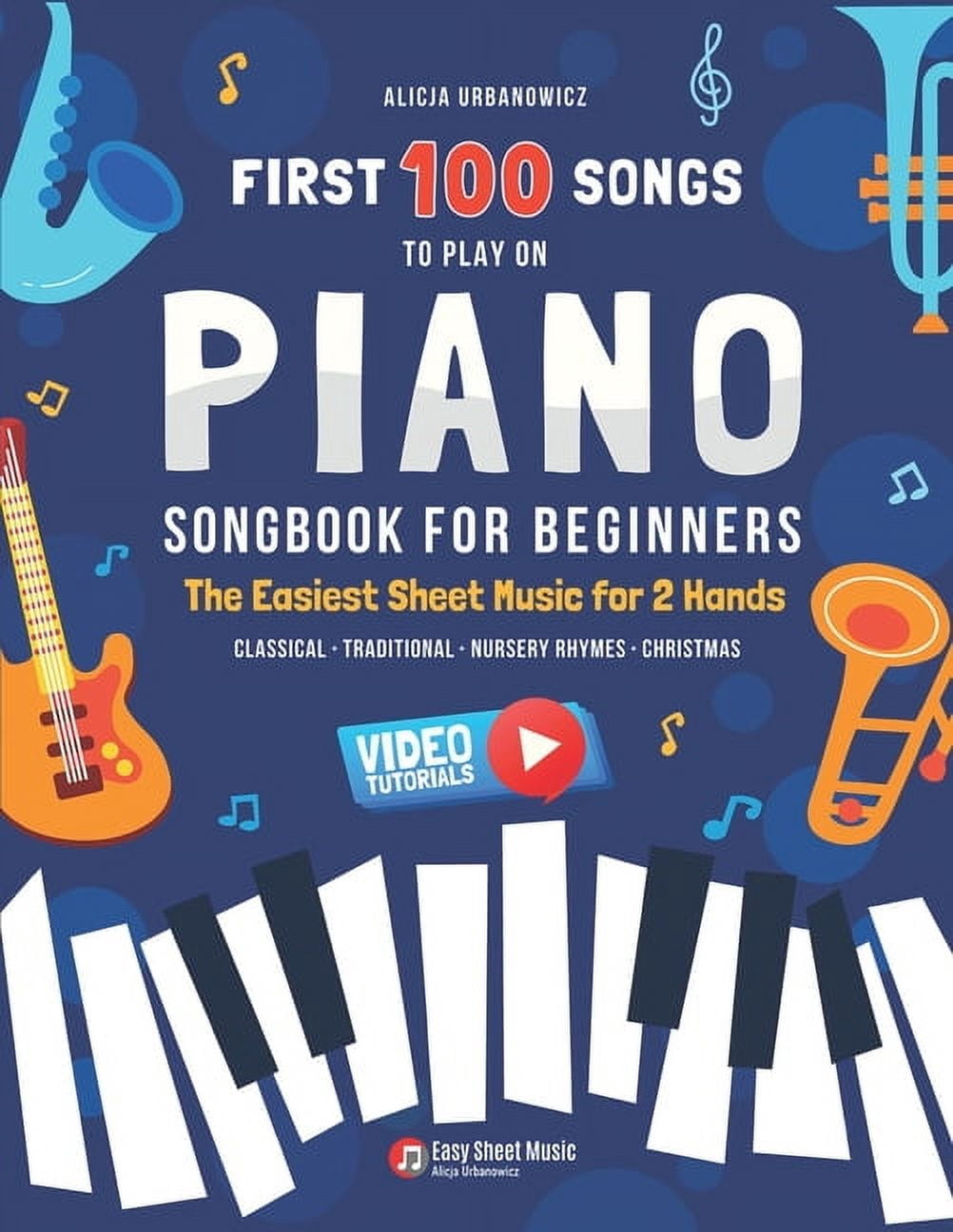 First 100 Songs Series: Easy Music for B First 100 Songs to Play on Pi
