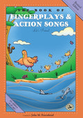 First Steps in Music The Book of Fingerplays & Action Songs: Revised E