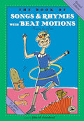 First Steps in Music The Book of Songs & Rhymes with Beat Motions: Rev