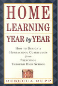 Home Learning Year by Year: How to Design a Homeschool Curriculum from