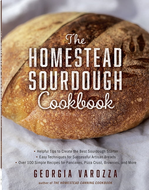 The Homestead Essentials The Homestead Sourdough Cookbook: - Helpful T