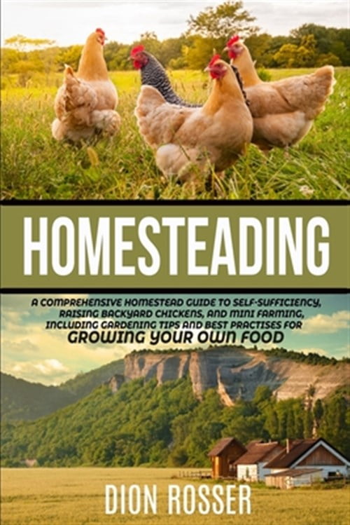 Sustainable Gardening: Homesteading: A Comprehensive Homestead Guide t