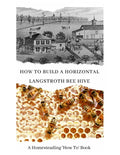 Homesteading How to: How to Build a Horizontal Langstroth Beehive: A H
