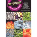 101 Textures in Colored Pencil: Practical Step-By-Step Drawing Techniques for Rendering a Variety of Surfaces & Textures - Paperback