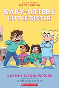 Karen's School Picture: a Graphic Novel (Baby-Sitters Little Sister #5