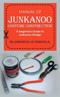 Manual of Junkanoo Costume Construction: A beginners Guide to Junkanoo