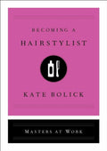 Masters at Work: Becoming a Hairstylist (Hardcover)