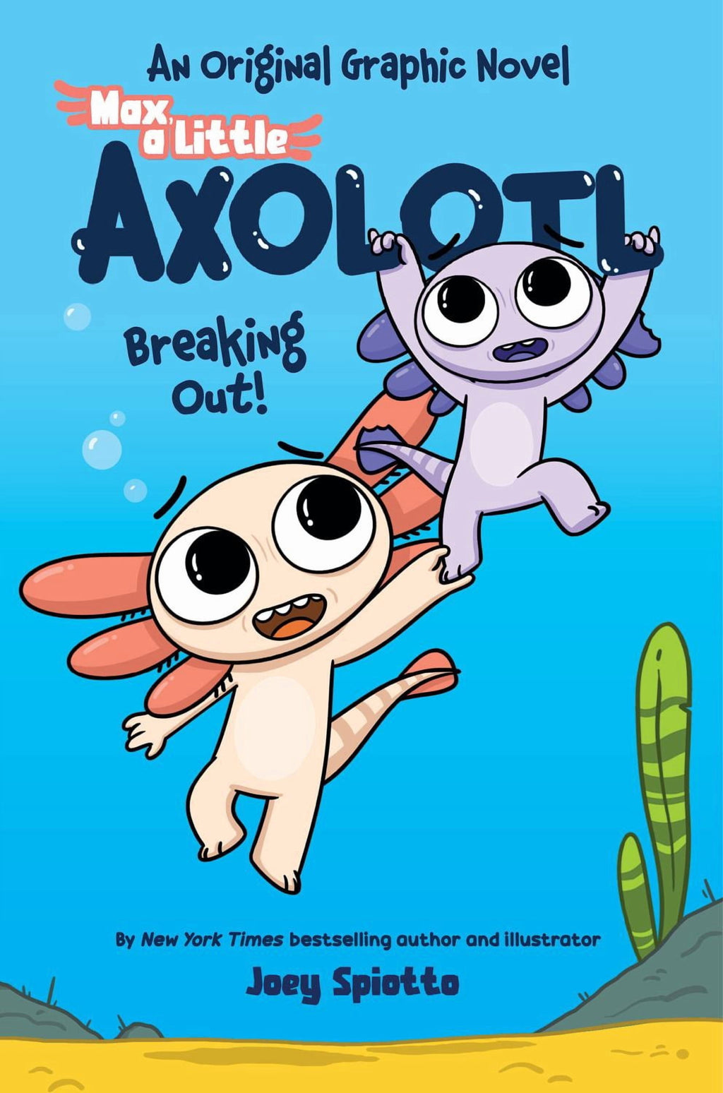 Max, a Little Axolotl #2: Breaking Out! (an Original Graphic Novel) (P