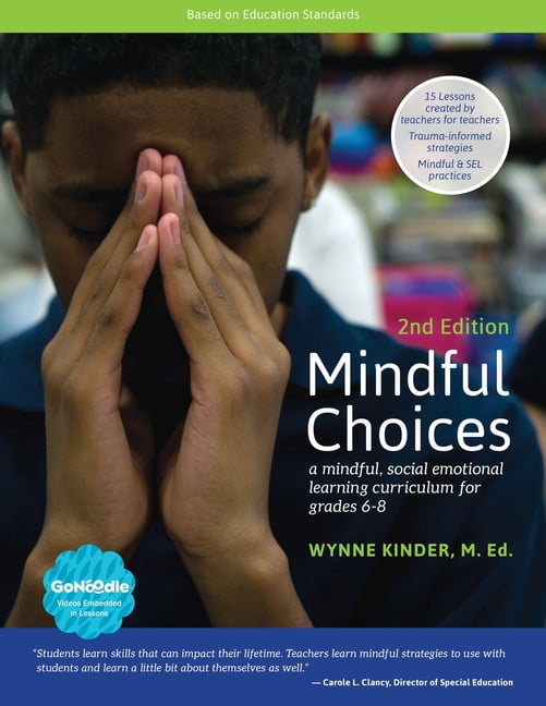 Mindful Choices, 2nd Edition: A Mindful, Social Emotional Learning Cur