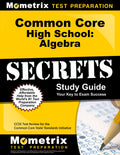 Mometrix Secrets Study Guides: Common Core High School: Algebra Secret