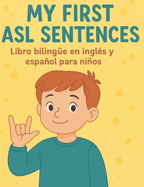 Little Leap Studio - My First ASL My First ASL Sentences: English and
