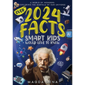 2024 Facts Smart Kids Would Love to Know A World of Wonders: Mind-Blowing Facts About Science, animals our civilization and planet, and much more. - Paperback