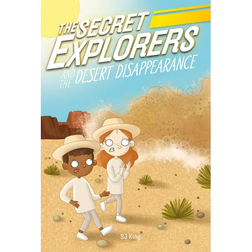 The Secret Explorers and the Desert Disappearance - Hardcover
