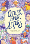 Other Ever Afters: New Queer Fairy Tales (a Graphic Novel), (Hardcover