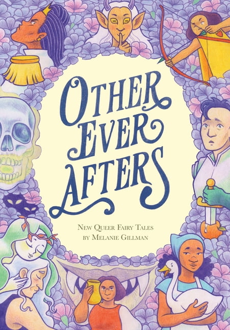 Other Ever Afters: New Queer Fairy Tales (a Graphic Novel), (Hardcover
