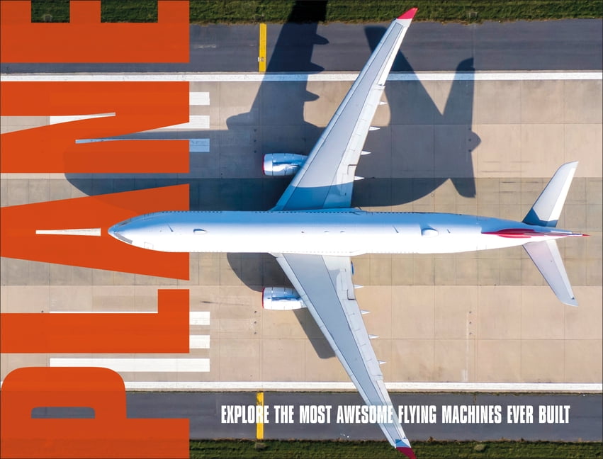 DK Transport Plane: Explore the Most Awesome Flying Machines Ever Buil
